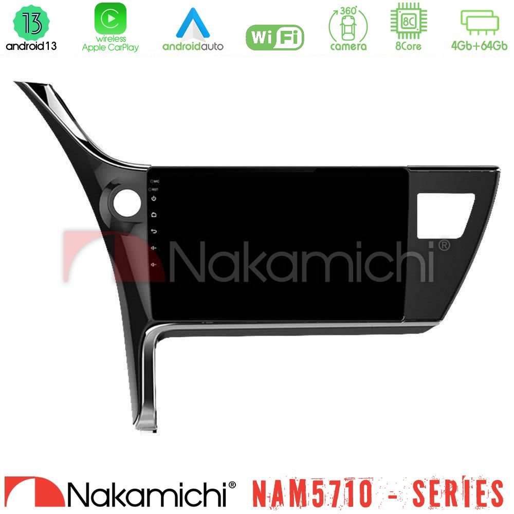 Nakamichi NAM5710 Series 8Core Android13 4+64GB  Toyota Corolla 2017-2018 Navigation Multimedia Tablet 10"